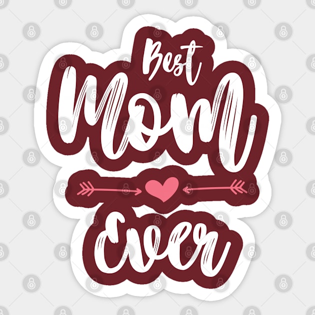 Best mom ever shirt, mothers day shirt, mothers day funny shirt, mother day, mom, mother, happy mothers day Sticker by Sam D